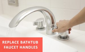 How to Replace Bathtub Faucet Handles in 5 Easy Steps