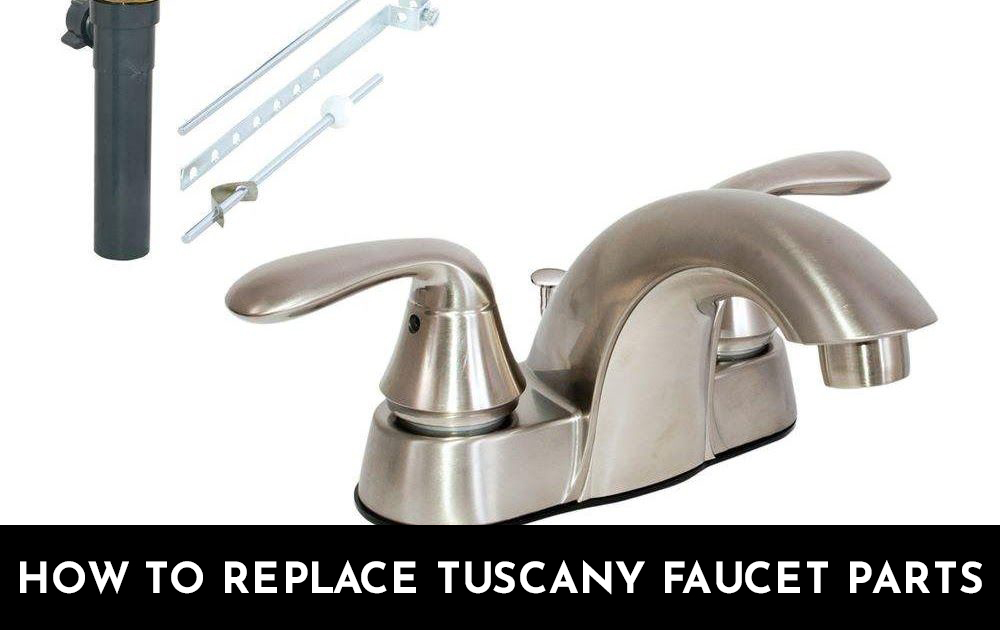 How To Replace Tuscany Faucet Parts