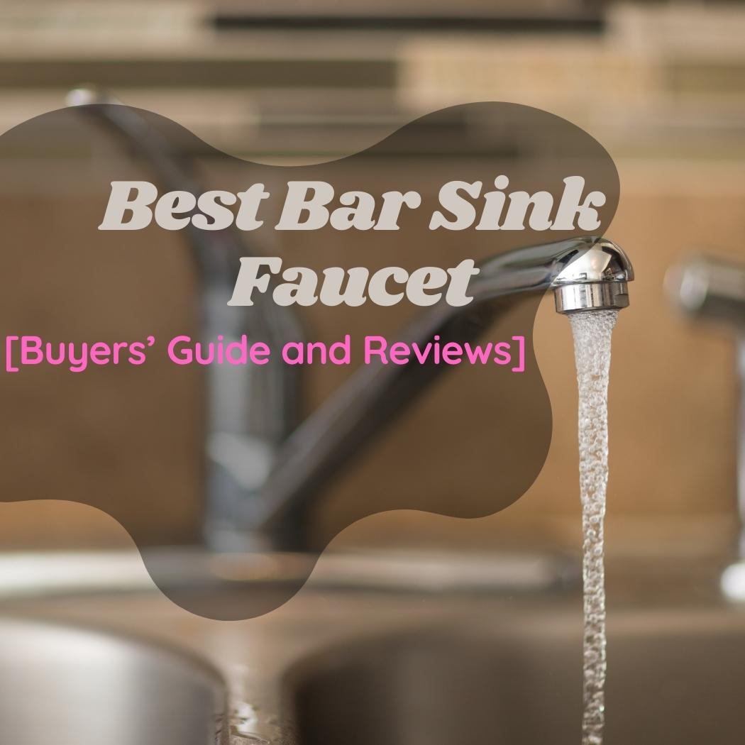 Best Bar Sink Faucet