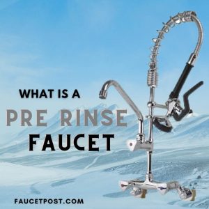 What is a Pre Rinse Faucet