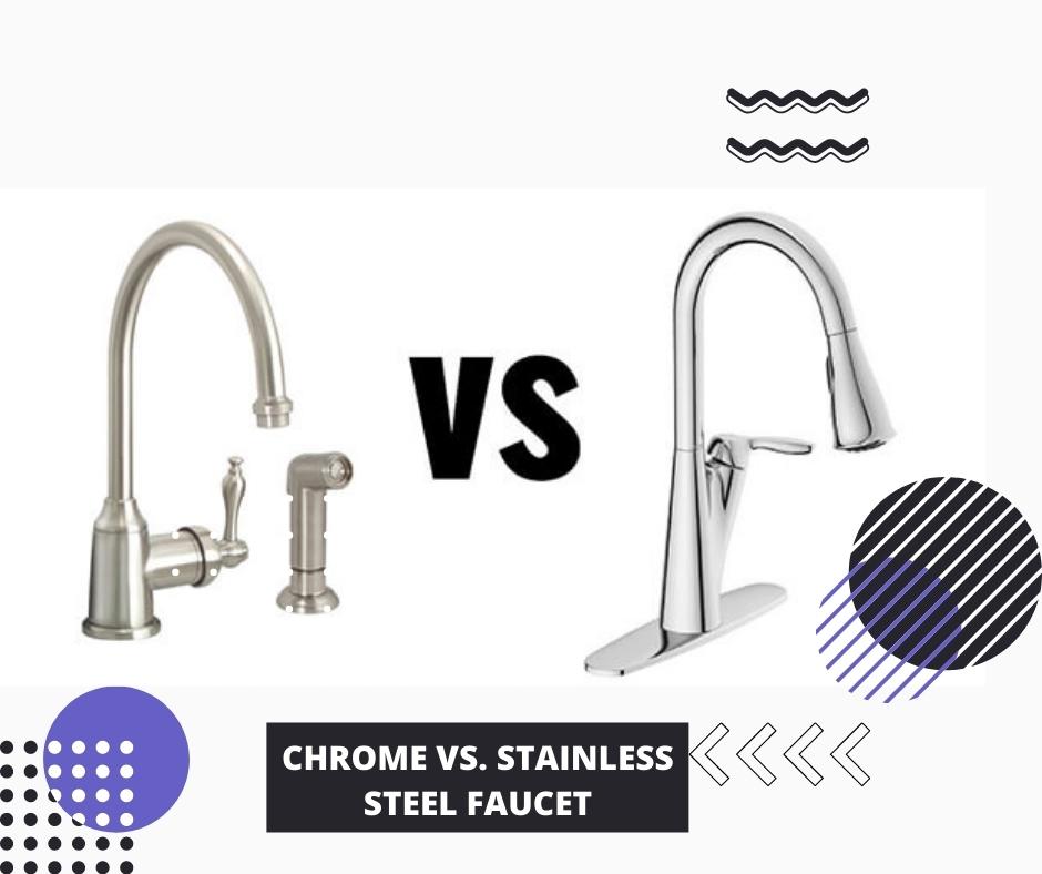 Chrome Vs. Stainless Steel Faucet