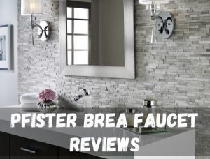 Pfister Brea Faucet Reviews