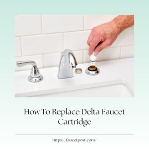 How-To-Replace-Delta-Faucet-Cartridge-1