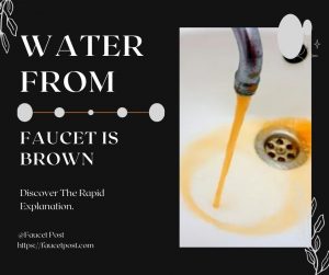 Water From Faucet Is Brown