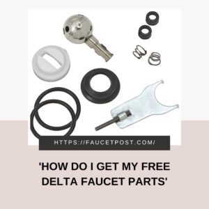  How-Do-I-Get-My-Free-Delta-Faucet-Parts