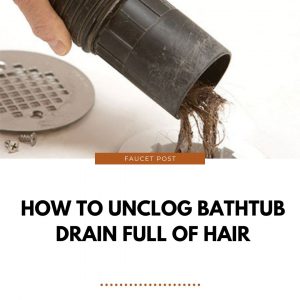 How-to-unclog-bathtub-drain-full-of-hair