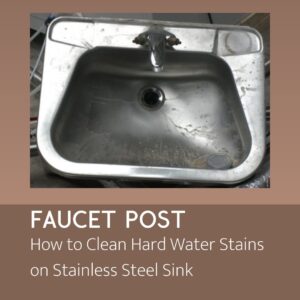  How-to-Clean-Hard-Water-Stains-on-Stainless-Steel-Sink